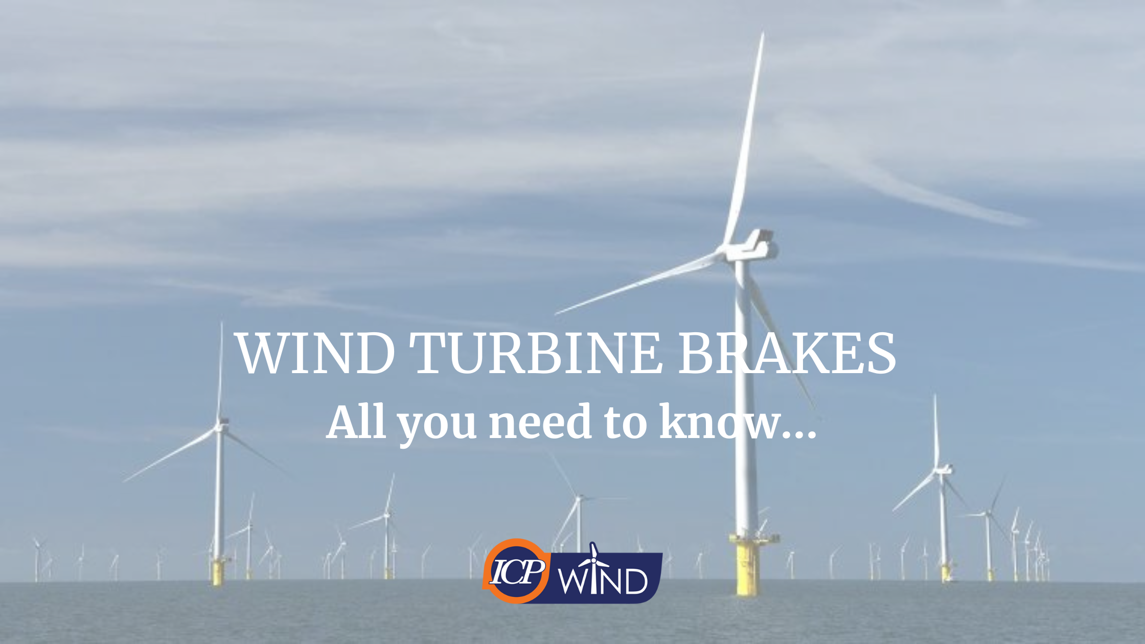 All you need to know about ICP Wind Turbine Brakes